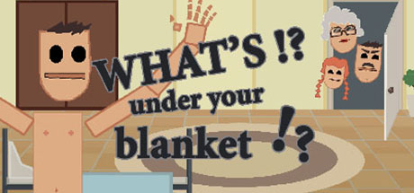 What's under your blanket !?